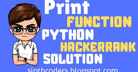 Python Print Function Hacker Rank Solution Sloth Coders