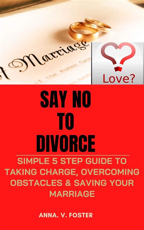 Say No To Divorce Simple 5 Step Guide To Taking Charge Overcoming