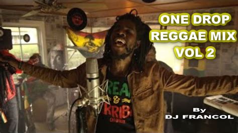 One Drop Reggae Mix Vol 2 Tarrus Riley Chris Martin Chronixx