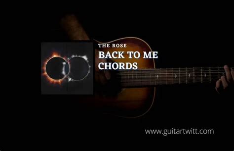 Back To Me Chords By The Rose - Guitartwitt