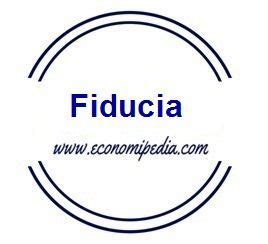 Fiducia Definici N Qu Es Y Concepto Economipedia