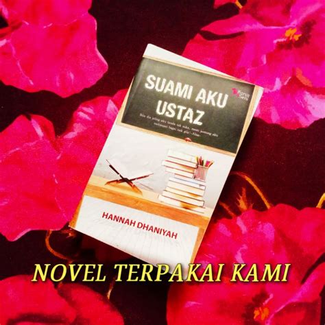 Novel Suami Aku Ustaz Hannah Dhaniyah Karya Seni Novel Adaptasi Ke