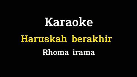 Haruskah Berakhir Karaoke Rhoma Irama YouTube