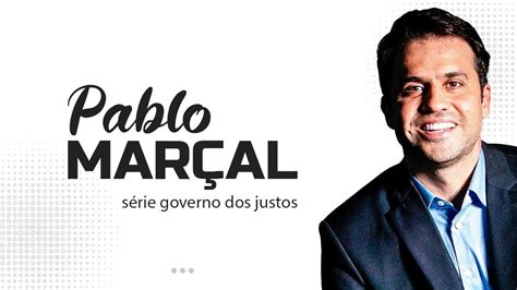 Governo Dos Justos Com Pablo MarÇal Youtube