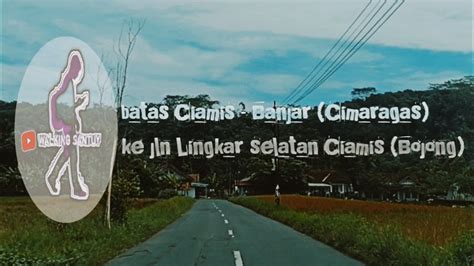 Driving Around Jalur Alternatif Banjar Ciamis Walking Vlog