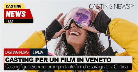 Casting figurazioni per un importante film che sarà girato a Cortina