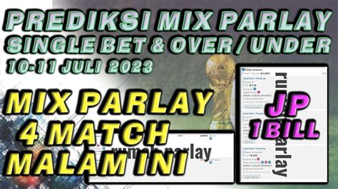 Prediksi Mix Parlay Hari Ini Juli Prediksi Singel Bet