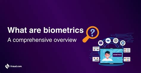 What Are Biometrics A Comprehensive Overview Fraud