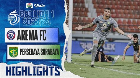 Arema Fc Vs Persebaya Surabaya Highlights Bri Liga Youtube