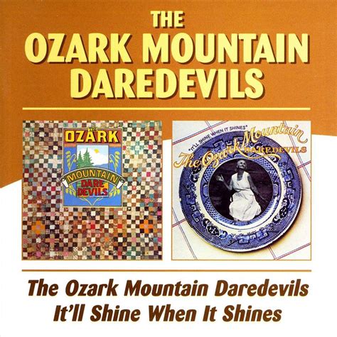 Ozark Mountain Daredevils It Ll Shine When It Shin The Ozark Mountain