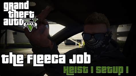 Grand Theft Auto V Online Heist The Fleeca Job Part 1 Youtube