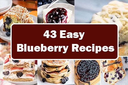 43 Easy Blueberry Recipes to Try Today