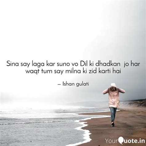 Sina Say Laga Kar Suno Vo Quotes Writings By Ishan Yourquote