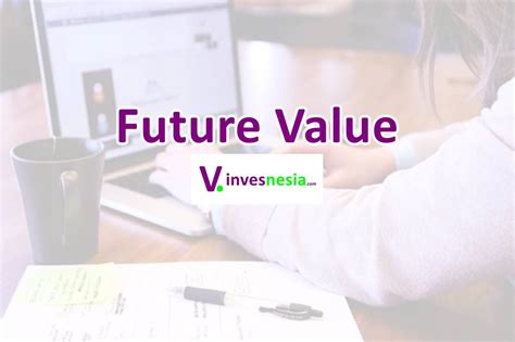 Future Value Adalah Rumus Contoh Soal Cara Menghitung Analisis