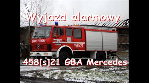 Wyjazd Alarmowy 458 S 21 GBA 2 16 Mercedes Z OSP Niewiesze YouTube