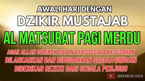 AL MATSURAT KUBRO PAGI DZIKIR PAGI PEMBUKA REZEKI PELUNAS HUTANG