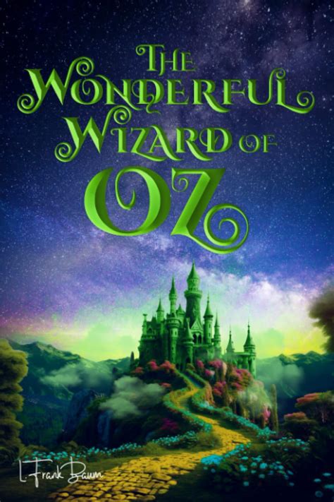 The Wonderful Wizard Of Oz Illustrated The Classic Edition With