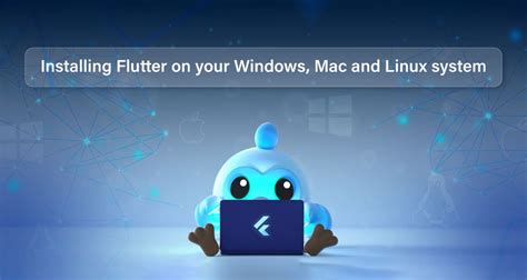 Installing Flutter On Your Windows Mac And Linux System