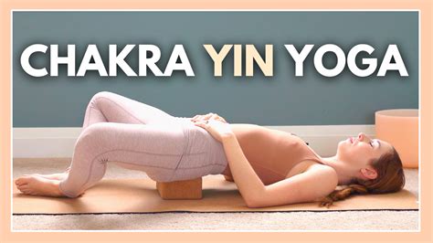 Chakra Yin Yoga For Energy Balance Yin Yoga Affirmations Yoga