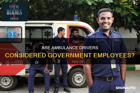 Are Ambulance Drivers Considered Government Employees Shunauto