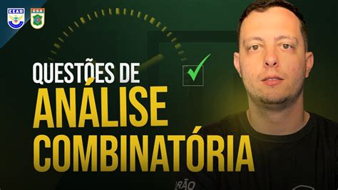 Resolvendo Exerc Cios De An Lise Combinat Ria Para Esa E Eear Prof