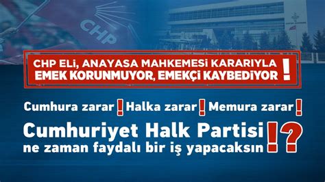 CHP Eli Anayasa Mahkemesi Kararıyla Emek Korunmuyor Emekçi HABERLER