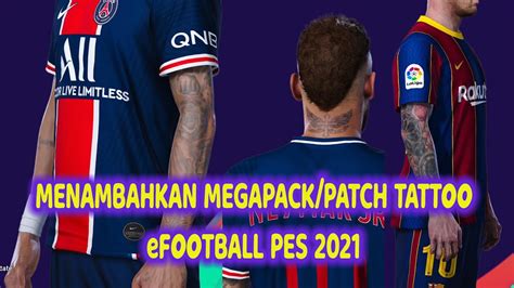 CARA MENAMBAHKAN MEGAPACK TATTOO PATCH TATTOO DI EFOOTBALL PES 2021