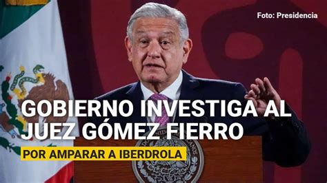 G Mez Fierro Dice Adi S Magistrado Que Fren Iniciativas De Amlo