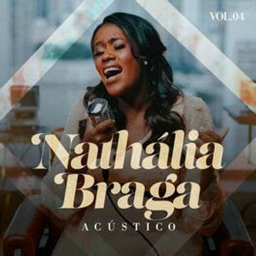 Acústico Vol 4 Álbum de Nathália Braga LETRAS MUS BR