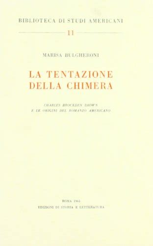 La Tentazione Della Chimera Charles Brockden Brown E Le Origini Del