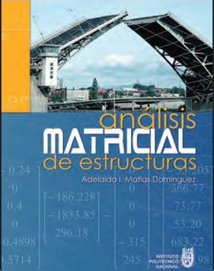 Análisis matricial de estructuras by Adelaido I Matías Domínguez