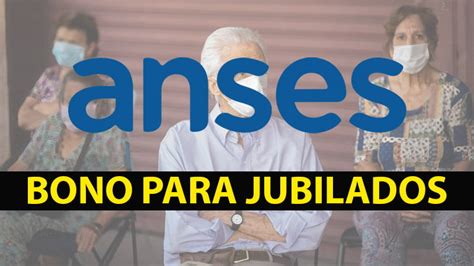 Anses Nuevo Bono De Para Jubilados En Noviembre Nota Social