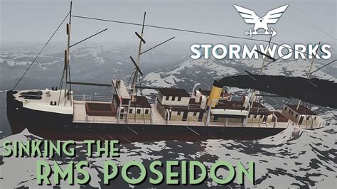 Stormworks Sinking The RMS Poseidon YouTube