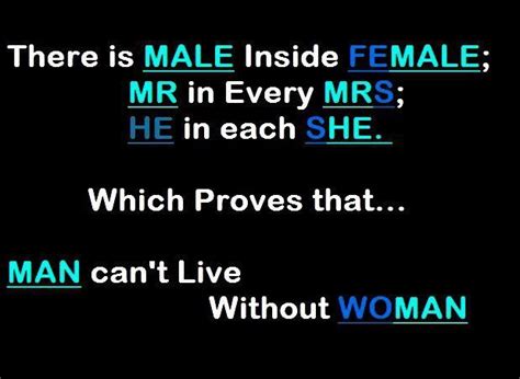 There Is Male Inside Female Mr In Every Mrs He In Each She Which Proves