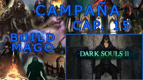 Dark Souls 2 Cap 15 Gameplay Español Campaña Build Mago YouTube