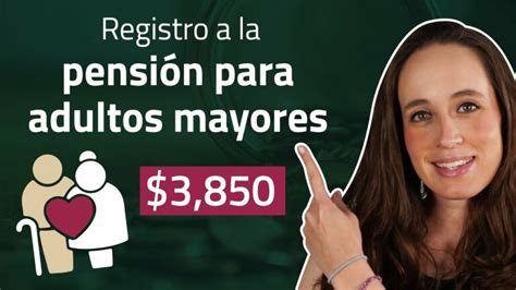 Como Registrarse Para La Pension De Adultos Mayores Actualizado Mayo