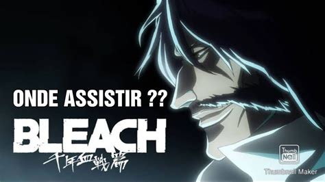 Onde Assistir Bleach Voltou Sem Censuras Com Muito Sangue Youtube