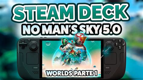 No Man S Sky Worlds Parte En Steam Deck Mejoras Y Ajustes