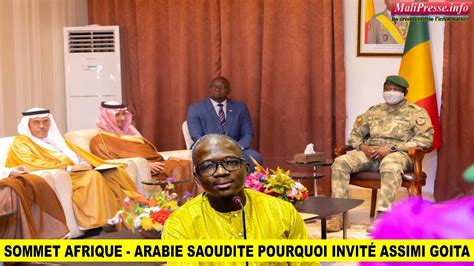 Sommet Afrique Arabie Saoudite Pourquoi Invit Assimi Goita Youtube