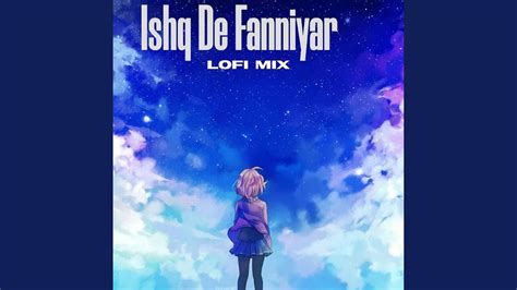 Ishq De Fanniyar X Lofi Mix YouTube