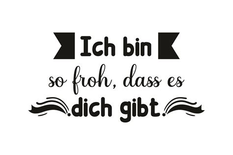 Ich Bin So Froh Dass Es Dich Gibt SVG Cut File By Creative Fabrica