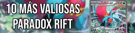 Las 10 Cartas Mas Valiosas De Paradox Rift Pokemon TCG CartasPoke