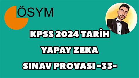 KPSS 2024 TARİH YAPAY ZEKA SINAV PROVASI 33 kpss2024 kpsstarih