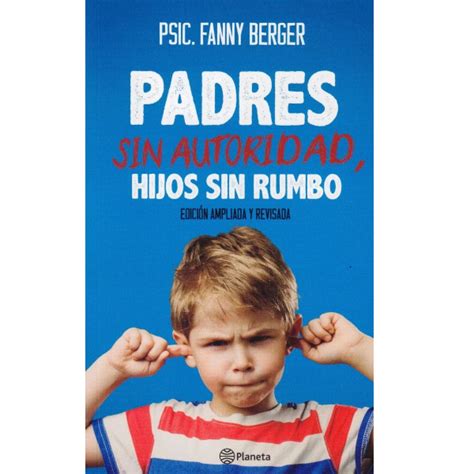 PADRES SIN AUTORIDAD HIJOS SIN RUMBO