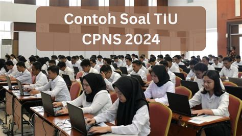 Contoh Soal Tiu Skd Cpns Terbaru Dan Kunci Jawaban Awas