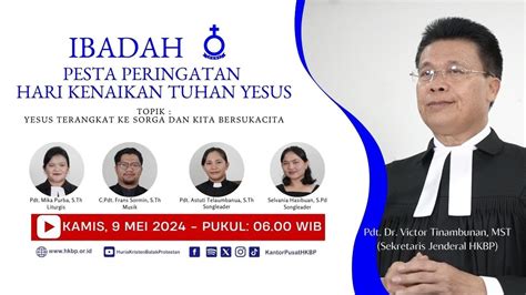 Ibadah Pesta Peringatan Hari Kenaikan Tuhan Yesus Kamis 09 Mei 2024