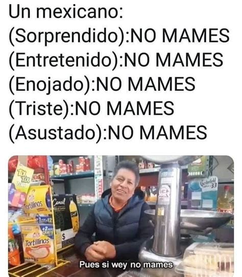 No Mames Meme Subido Por Bocayoteamo Memedroid