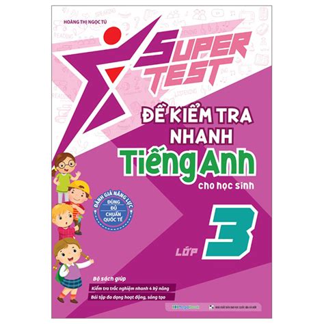 Super Test Đề Kiểm Tra Nhanh Tiếng Anh Cho Học Sinh Lớp 3 Thư Viện Sách