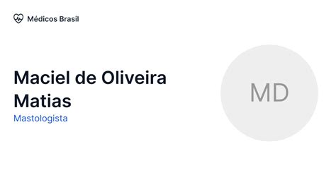 Maciel de Oliveira Matias Mastologista Médicos Brasil