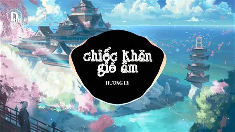 Chiếc Khăn Gió Ấm Remix New Version Hương Ly Youtube